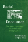 Racial Encounter : The Social Psychology of Contact and Desegregation - eBook