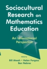 Sociocultural Research on Mathematics Education : An International Perspective - eBook