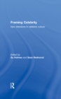 Framing Celebrity : New directions in celebrity culture - eBook
