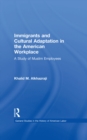 Immigrants and Cultural Adaptation in the American Workplace : A Study of Muslim Employees - eBook