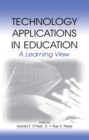 Technology Applications in Education : A Learning View - eBook