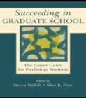 Succeeding in Graduate School : The Career Guide for Psychology Students - eBook