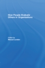 How People Evaluate Others in Organizations - eBook