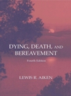 Dying, Death, and Bereavement - eBook