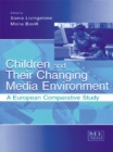 Children and Their Changing Media Environment : A European Comparative Study - eBook