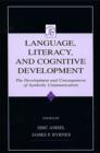 Language, Literacy, and Cognitive Development : The Development and Consequences of Symbolic Communication - eBook