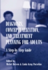 Diagnosis, Conceptualization, and Treatment Planning for Adults : A Step-by-step Guide - eBook