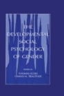 The Developmental Social Psychology of Gender - eBook