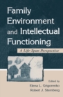 Family Environment and Intellectual Functioning : A Life-span Perspective - eBook