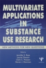 Multivariate Applications in Substance Use Research : New Methods for New Questions - eBook