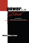 Power in the Blood : A Handbook on Aids, Politics, and Communication - eBook