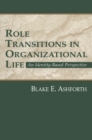 Role Transitions in Organizational Life : An Identity-based Perspective - eBook