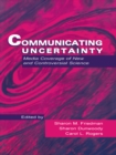 Communicating Uncertainty : Media Coverage of New and Controversial Science - eBook