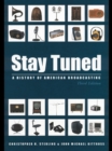 Stay Tuned : A History of American Broadcasting - eBook