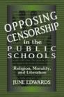 Opposing Censorship in Public Schools : Religion, Morality, and Literature - eBook