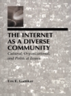 The Internet As A Diverse Community : Cultural, Organizational, and Political Issues - eBook