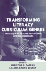 Transforming Literacy Curriculum Genres : Working With Teacher Researchers in Urban Classrooms - eBook