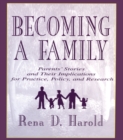 Becoming A Family : Parents' Stories and Their Implications for Practice, Policy, and Research - eBook