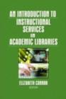 An Introduction to Instructional Services in Academic Libraries - eBook