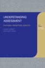 Understanding Assessment : Purposes, Perceptions, Practice - eBook