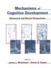 Mechanisms of Cognitive Development : Behavioral and Neural Perspectives - eBook