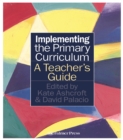 Implementing the Primary Curriculum : A Teacher's Guide - eBook