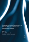 Leveraging Library Resources in a World of Fiscal Restraint and Institutional Change - eBook