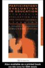 Participatory Evaluation In Education : Studies Of Evaluation Use And Organizational Learning - eBook
