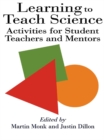 Learning To Teach Science : Activities For Student Teachers And Mentors - eBook