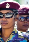 Global South to the Rescue : Emerging Humanitarian Superpowers and Globalizing Rescue Industries - eBook