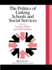 The Politics Of Linking Schools And Social Services : The 1993 Yearbook Of The Politics Of Education Association - eBook