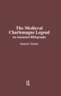 The Medieval Charlemagne Legend : An Annotated Bibliography - eBook