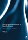 Moving Beyond Boundaries in Disability Studies : Rights, Spaces and Innovations - eBook