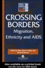 Crossing Borders : Migration, Ethnicity and AIDS - eBook