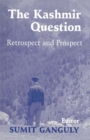 The Kashmir Question : Retrospect and Prospect - eBook