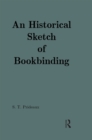An Historical Sketch of Bookbinding - eBook
