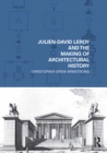 Julien-David Leroy and the Making of Architectural History - eBook