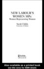 New Labour's Women MPs : Women Representing Women - eBook