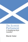 The Scottish Parliament : A Scandinavian-Style Assembly? - eBook