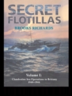 Secret Flotillas : Vol. I: Clandestine Sea Operations to Brittany, 1940-1944 - eBook