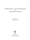 Democracy and Pluralism in Muslim Eurasia - eBook