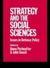 Strategy and the Social Sciences : Issues in Defence Policy - eBook