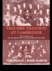 Teacher Training at Cambridge : The Initiatives of Oscar Browning and Elizabeth Hughes - eBook