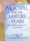 A Gospel for the Mature Years : Finding Fulfillment by Knowing and Using Your Gifts - eBook