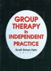 Group Therapy In Independent Practice - eBook
