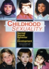 Childhood Sexuality : Normal Sexual Behavior and Development - eBook