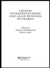 Chinese Entrepreneurship and Asian Business Networks - eBook