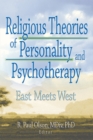 Religious Theories of Personality and Psychotherapy : East Meets West - eBook