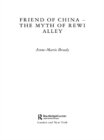 Friend of China - The Myth of Rewi Alley - eBook