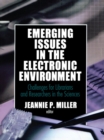 Emerging Issues in the Electronic Environment : Challenges for Librarians and Researchers in the Sciences - eBook